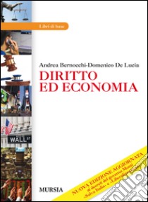 Diritto e economia. Corso base. Ediz. aggiornata M libro di Bernocchi Andrea, De Lucia Domenico