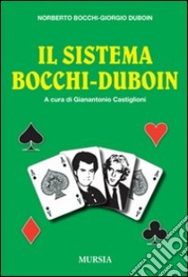 Il sistema Bocchi-Duboin libro di Bocchi Norberto; Duboin Giorgino; Castiglioni G. (cur.)