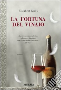 La fortuna del vinaio libro di Knox Elizabeth