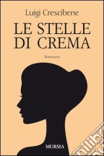 Le stelle di Crema libro di Crescibene Luigi