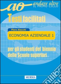 Economia. Per gli Ist. tecnici e professionali. Vol. 1 libro di Alacchi Piero