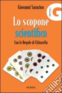 Lo scopone scientifico con le regole di Chitarella libro di Saracino Giovanni