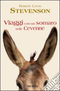 Viaggi con un somaro nelle Cevenne libro di Stevenson Robert Louis