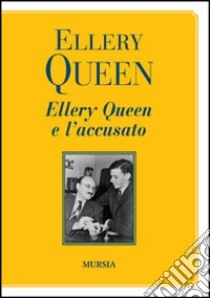 Ellery Queen e l'accusato libro di Queen Ellery