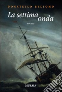 La settima onda libro di Bellomo Donatello