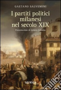 I partiti politici milanesi nel secolo XIX libro di Salvemini Gaetano