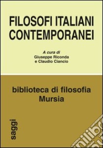 Filosofi italiani contemporanei libro di Riconda G. (cur.); Ciancio C. (cur.)