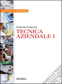 Tecnica aziendale. Per gli Ist. professionali libro di Valsecchi Ornella