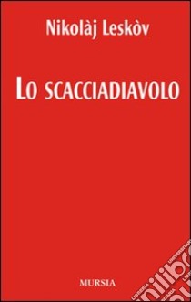 Lo scacciadiavolo libro di Leskov Nikolaj