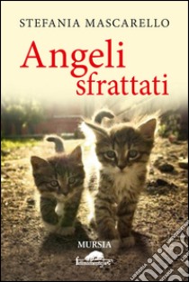 Angeli sfrattati libro di Mascarello Stefania