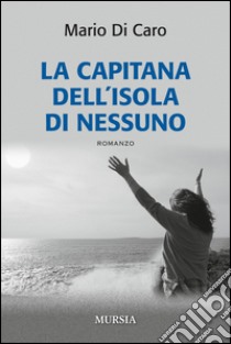 La capitana dell'isola di nessuno libro di Di Caro Mario