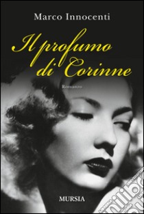 Il profumo di Corinne libro di Innocenti Marco