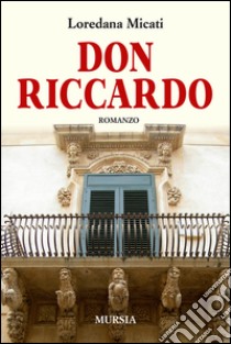 Don Riccardo libro di Micati Loredana