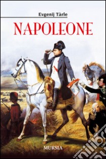 Napoleone libro di Tarle Evgenij V.