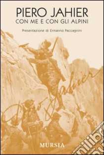 Con me e con gli alpini libro di Jahier Piero