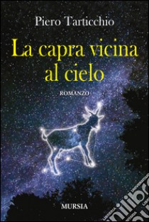 La capra vicino al cielo libro di Tarticchio Pietro