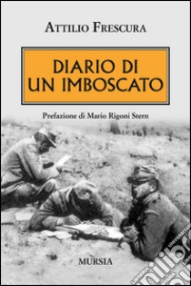 Diario di un imboscato libro di Frescura Attilio