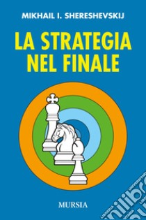 La strategia nel finale libro di Shereshevskij Mikhail I.