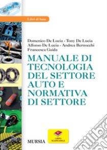 Manuale di tecnologia del settore auto e normativa di settore libro