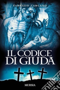 Il codice di Giuda libro di Carcano Fabrizio