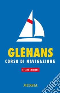 Glénans. Corso di navigazione libro