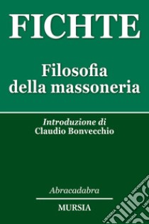 Filosofia della massoneria libro di Fichte J. Gottlieb