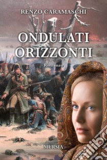 Ondulati orizzonti libro di Caramaschi Renzo