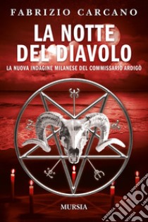 La notte del diavolo. La nuova indagine milanese del commissario Ardigò libro di Carcano Fabrizio