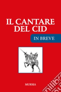 Il cantare del Cid. Ediz. ridotta libro