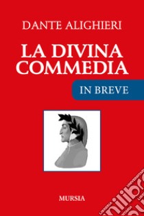 La Divina Commedia. Ediz. ridotta libro di Alighieri Dante