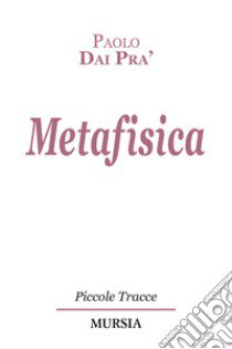 Metafisica libro di Dai Prà Paolo