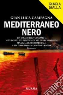 Mediterraneo nero libro di Campagna Gian Luca