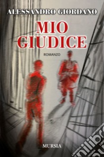 Mio giudice libro di Giordano Alessandro