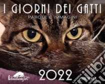 Giorni dei gatti. Calendario 2022 (I) libro