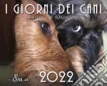 Giorni dei cani. Calendario 2022 (I) libro