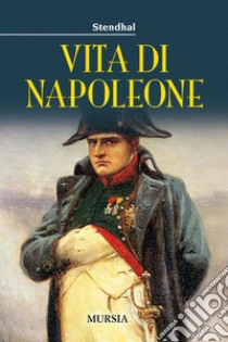 Vita di Napoleone libro di Stendhal