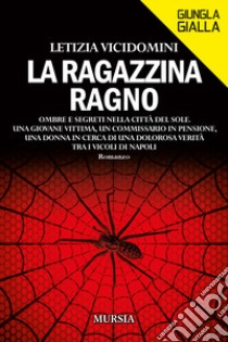 La ragazzina ragno libro di Vicidomini Letizia