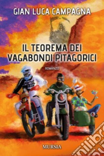 Il teorema dei vagabondi pitagorici libro di Campagna Gian Luca