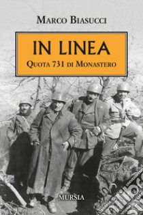 In linea. Quota 731 di Monastero libro di Biasucci Marco