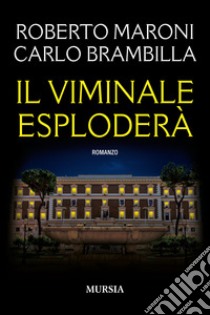 Il Viminale esploderà libro di Maroni Roberto; Brambilla Carlo