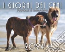 Giorni dei cani. Calendario 2024 (I) libro