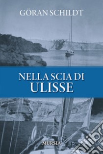 Nella scia di Ulisse libro di Schildt Göran