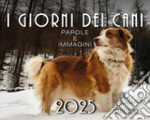 Giorni dei cani. Calendario 2025 (I) libro