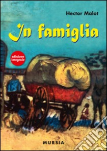 In famiglia libro di Malot Hector