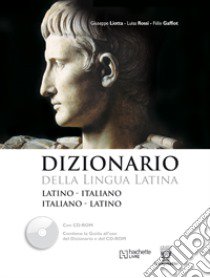 Dizionario della lingua latina. Con CD-ROM libro di Gaffiot F.; Liotta Giuseppe; Rossi L.