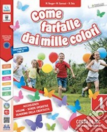 Come farfalle dai mille colori. Per la Scuola elementare. Con e-book. Con espansione online. Vol. 1-2-3 libro di Berger M., Gennesi M., Stio Nicoletta