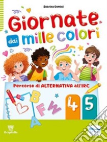 GIORNATE DAI MILLE COLORI 4-5 libro di DEL VECCHIO ROBERTA - DOMINI SABRINA 