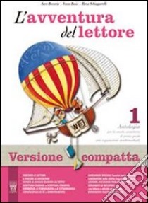 L'avventura del lettore. Ediz. compatta. Per la Scuola media. Con espansione online libro di Beccaria S., Bosio Ivana, Schiapparelli Elena