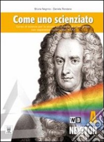 Come uno scienziato. Vol. A. Per la Scuola media. Con espansione online libro di Negrino Bruna, Rondano Daniela