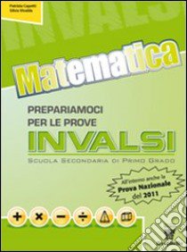 Matematica. Prepariamoci per le prove INVALSI. Con materiali per il docente. Per la Scuola media libro di Capetti Patrizia, Vivalda Silvia